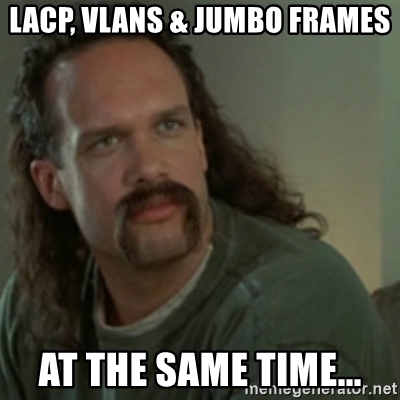 lacp-vlans-jumbo-frames-at-the-same-time